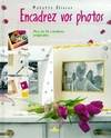 Encadrez vos photos, plus de 30 créations originales