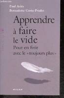 APPRENDRE A FAIRE LE VIDE, pour en finir avec le 