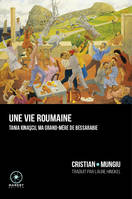 Une vie roumaine, Tania Ionascu, ma grand-mère de Bessarabie