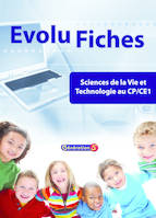 Evolu Fiches : Sciences de la vie et technologie (SVT) CP-CE1 (fichier papier + cédérom)