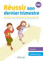 Réussir son dernier trimestre - CM1, Et préparer son entrée dans la classe supérieure