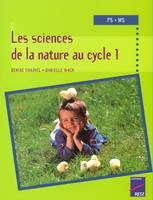 Les sciences de la nature au cycle 1, PS, MS