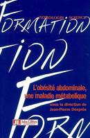 L'obésité abdominale, une maladie métabolique