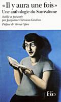 «Il y aura une fois». Une anthologie du Surréalisme, une anthologie du surréalisme