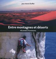 Entre montagnes et déserts, 40 années d'aventures