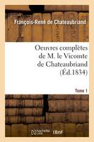 Oeuvres complètes de M. le Vicomte de Chateaubriand. Tome 1 (Éd.1834)