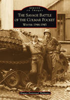 The savage battle of the Colmar pocket, Winter 1944-1945