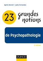 23 grandes notions de Psychopathologie - 2e éd.