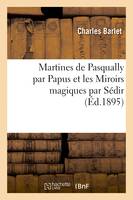 Martines de Pasqually par Papus et les Miroirs magiques par Sédir