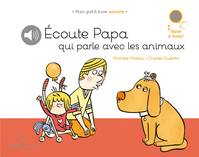 Mon petit livre sonore, Ecoute Papa qui parle avec les animaux