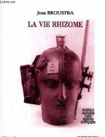 La Vie Rhizome, variations pour un soupir de fin de sciècle