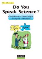 Do you speak science ?, Comprendre et communiquer en anglais scientifique