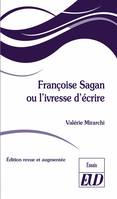 Françoise Sagan ou L'ivresse d'écrire, Édition revue et augmentée