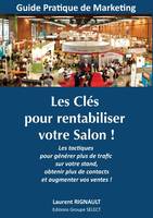 Les Clés pour rentabiliser votre Salon !, Les tactiques pour générer plus de trafic sur votre stand, obtenir plus de contacts et augmenter vos ventes !