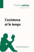 L'existence et le temps (Fiche notion), LePetitPhilosophe.fr - Comprendre la philosophie