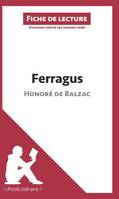 Ferragus d'Honoré de Balzac (Fiche de lecture), Analyse complète et résumé détaillé de l'oeuvre