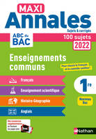 Maxi annales enseignements communs 1re, Français, enseignement scientifique, histoire-géographique, anglais