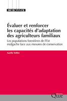 Évaluer et renforcer les capacités d'adaptation des agriculteurs familiaux, Les populations forestières de l'Est malgache face aux mesures de conservation