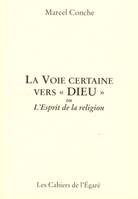 La voie certaine vers «Dieu», ou l'esprit de la religion