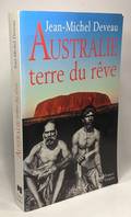 Australie terre de rêve