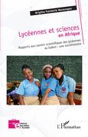 Lycéennes et sciences en Afrique, Rapports aux savoirs scientifiques des lycéennes au Gabon : une sociohistoire