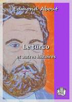 Le turco, et autres histoires