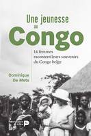 Une jeunesse au Congo, 14 femmes racontent leurs souvenirs du Congo belge