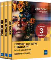 Photoshop, Illustrator et InDesign 2023 - Coffret de 3 livres : Maîtrisez la suite graphique Adobe, Coffret de 3 livres : Maîtrisez la suite graphique Adobe