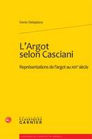 L'Argot selon Casciani, Représentations de l'argot au XIXe siècle