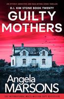 Guilty Mothers, An utterly addictive and nail-biting crime thriller