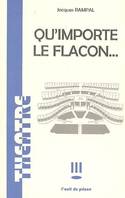 Qu'importe le flacon