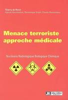 Menace terroriste : approche médicale, Menace terroriste, nucléaire, radiologique, biologique, chimique