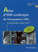 Atlas d'IRM cardiaque, de l¿échographie à l¿IRM - avec 30 cas cliniques en ligne