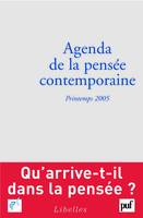 Agenda de la pensée contemporaine, printemps ..., qu'arrive-t-il dans la pensée ?