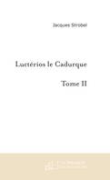 Luctérios le cadurque. Tome II