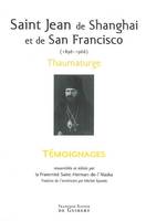 Saint Jean de Shanghaï et de San Francisco (1896-1966), Thaumaturge