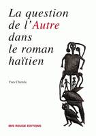 La question de l'Autre dans le roman haïtien