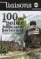 100 ans de police judicaire parisienne, Une histoire du 36, quai des Orfèvres