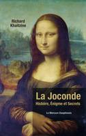 La Joconde, Histoire, Enigme et Secrets