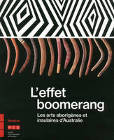 L'effet boomerang - Les arts aborigènes et insulaires d'Australie