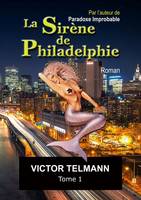 1, La Sirène de Philadelphie 