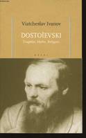 Dostoïevski tragédie, mythe, religion, essai