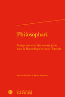Philosophari, Usages romains des savoirs grecs sous la république et sous l'empire