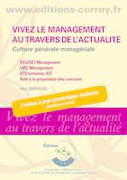 Vivez le management au travers de l'actualité, Culture générale managériale. DCG/UEZ Management. DSCG/UE Management et contrôle de gestion. LMD Management. BTS tertiaires, IUT. Aide à la préparation des concours