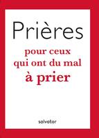 Prières pour ceux qui ont du mal à prier