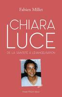 Chiara Luce, De la sainteté à l'évangélisation