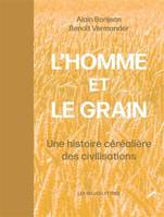 L'homme et le grain, Une histoire céréalière des civilisations