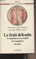 Le Fruit défendu - Les chrétiens et la sexualité, les chrétiens et la sexualité de l'Antiquité à nos jours