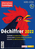 Alternatives Economiques - Hors-série 124 Déchiffrer 2022