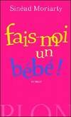 Fais-moi un bébé!, roman